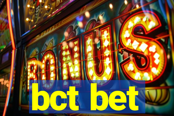 bct bet